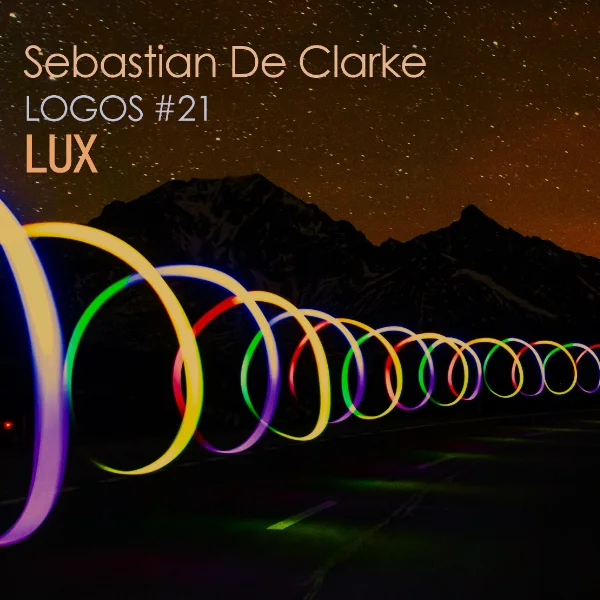 Sebastian De Clarke - Lux - Mixtape #21