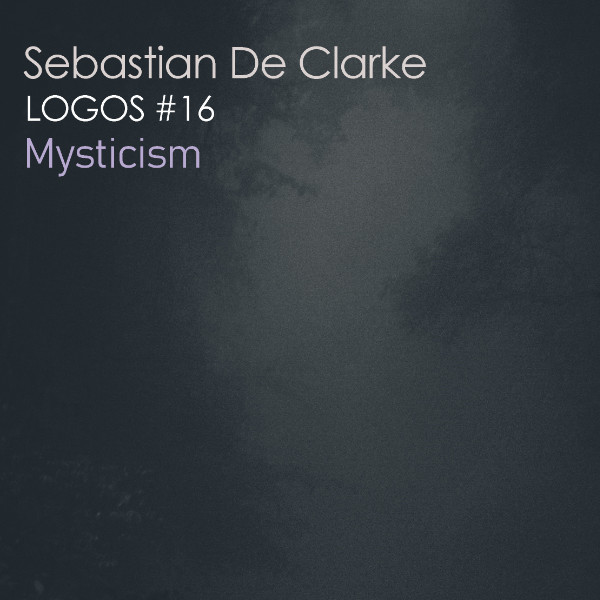 Sebastian De Clarke - Mysticism - Mixtape #16