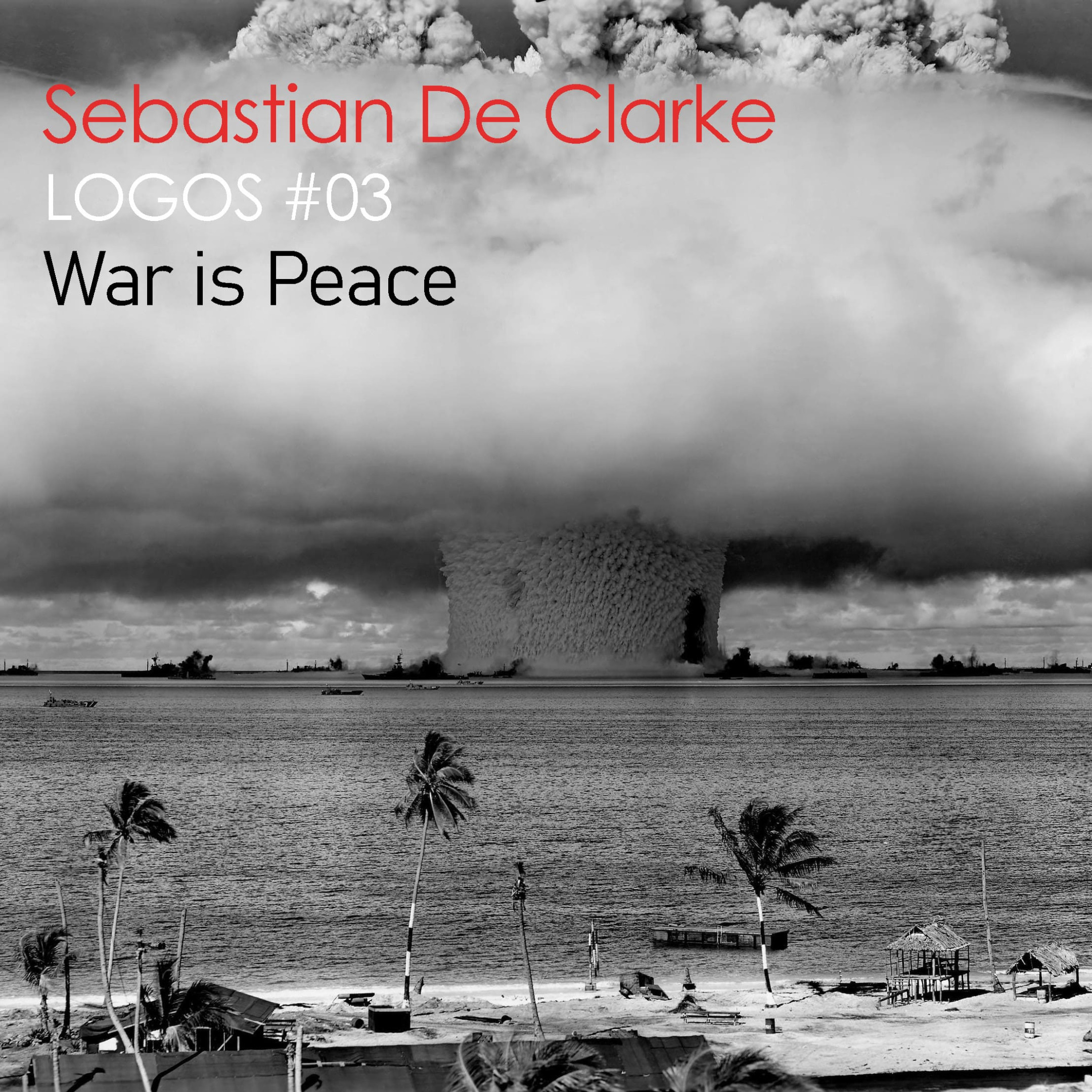 Sebastian De Clarke - War is Peace - Mixtape #03