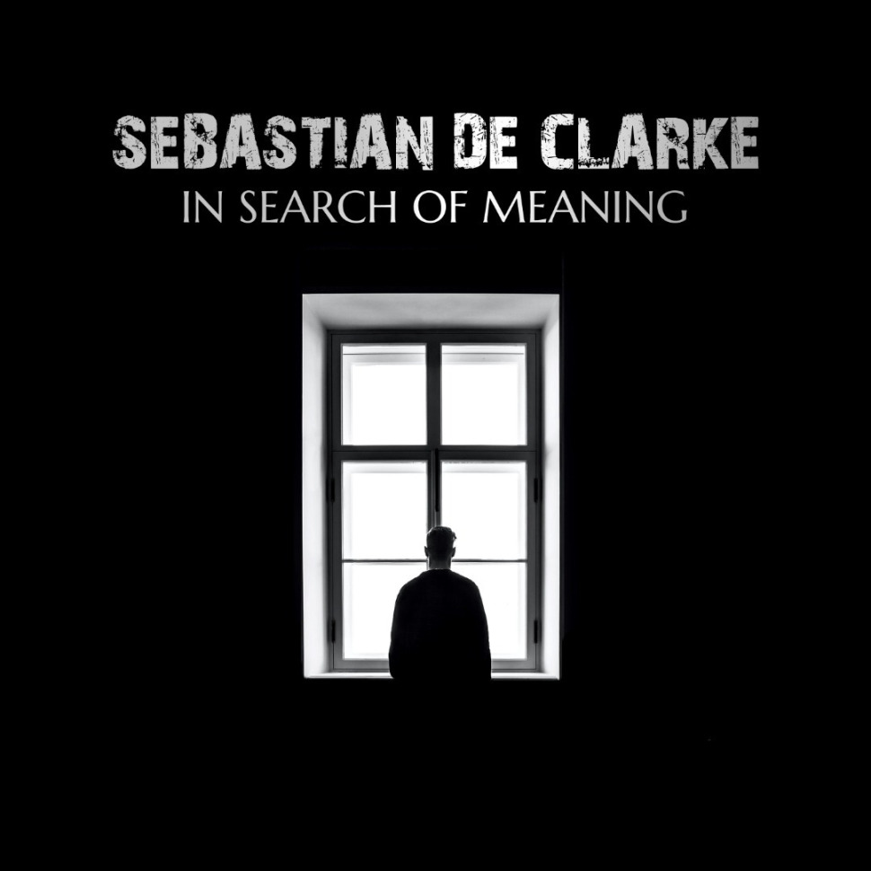 Sebastian De Clarke - In Search of Meaning - 2nd album cover