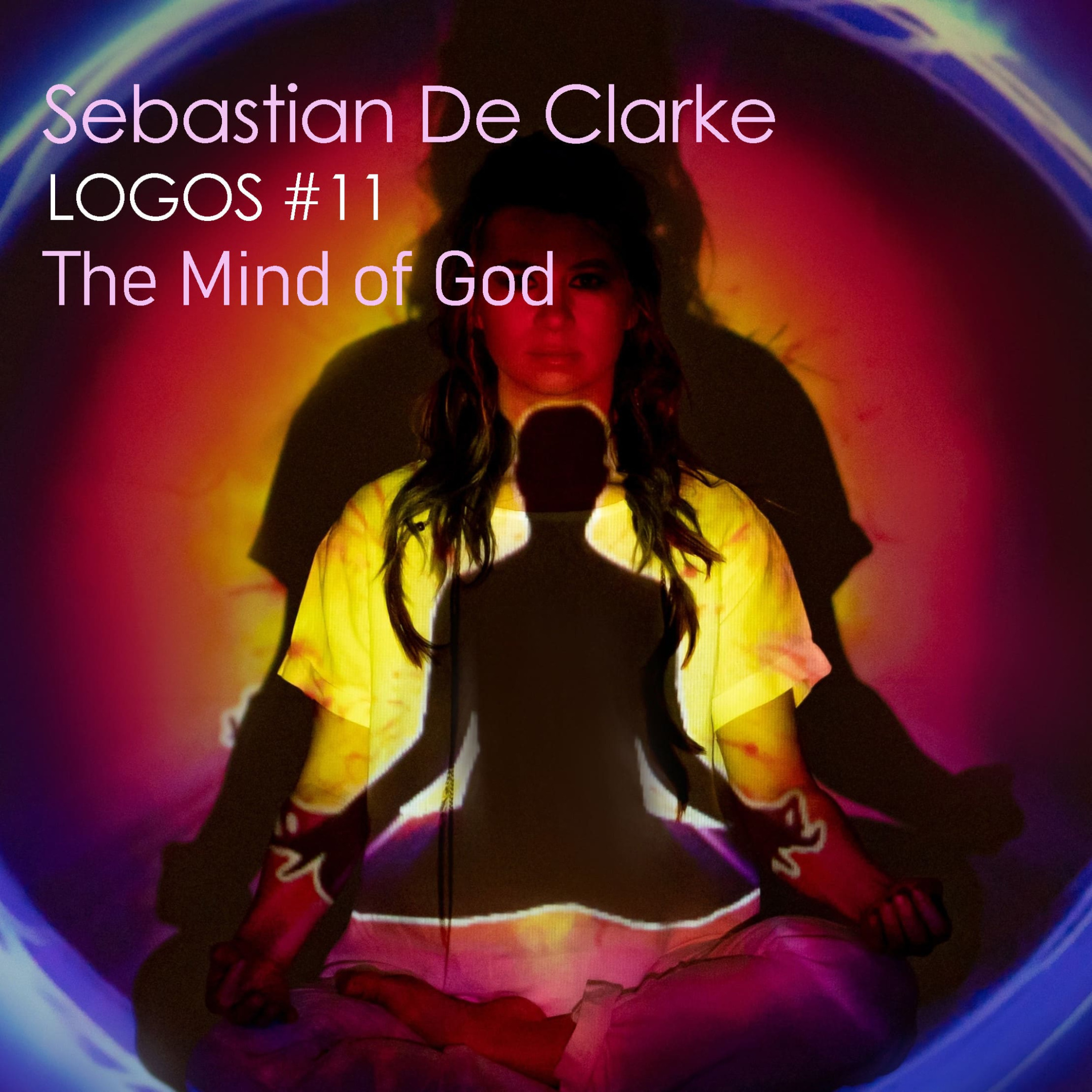 Sebastian De Clarke - The Mind of God - Mixtape #11
